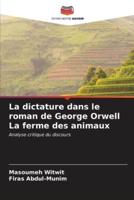 La Dictature Dans Le Roman De George Orwell La Ferme Des Animaux