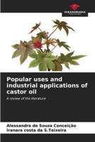 Popular Uses and Industrial Applications of Castor Oil
