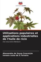 Utilisations Populaires Et Applications Industrielles De L'huile De Ricin