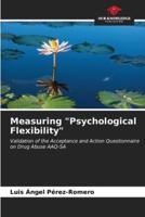 Measuring "Psychological Flexibility"