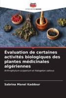 Évaluation De Certaines Activités Biologiques Des Plantes Médicinales Algériennes