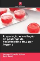 Preparação E Avaliação De Pastilhas De Fexofenadina HCL Por Jaggery