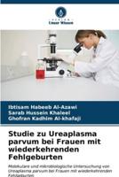 Studie Zu Ureaplasma Parvum Bei Frauen Mit Wiederkehrenden Fehlgeburten