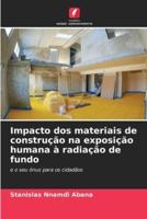 Impacto Dos Materiais De Construção Na Exposição Humana À Radiação De Fundo