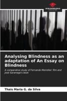 Analysing Blindness as an Adaptation of An Essay on Blindness