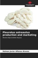 Pleurotus Ostreautus Production and Marketing