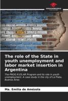 The Role of the State in Youth Unemployment and Labor Market Insertion in Argentina