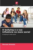 O Bullying E a Sua Influência No Meio Social