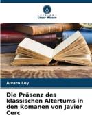 Die Präsenz Des Klassischen Altertums in Den Romanen Von Javier Cerc