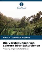 Die Vorstellungen Von Lehrern Über Exkursionen