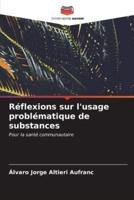 Réflexions Sur L'usage Problématique De Substances