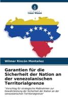 Garantien Für Die Sicherheit Der Nation an Der Venezolanischen Territorialgrenze