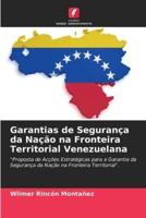 Garantias De Segurança Da Nação Na Fronteira Territorial Venezuelana