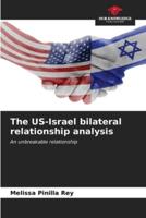 The US-Israel Bilateral Relationship Analysis