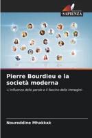 Pierre Bourdieu E La Società Moderna