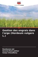 Gestion Des Engrais Dans L'orge (Hordeum Vulgare L.)