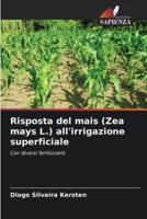 Risposta Del Mais (Zea Mays L.) All'irrigazione Superficiale