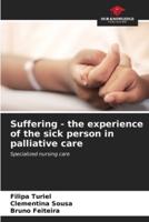 Suffering - The Experience of the Sick Person in Palliative Care