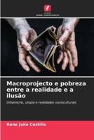 Macroprojecto E Pobreza Entre a Realidade E a Ilusão