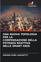 Una Nuova Topologia Per La Compensazione Della Potenza Reattiva Nelle Smart Grid