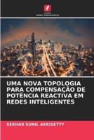 Uma Nova Topologia Para Compensação De Potência Reactiva Em Redes Inteligentes