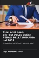 Dieci Anni Dopo. SINTESI DELLE LEGGI PENALI DELLA ROMANIA Dal 2014