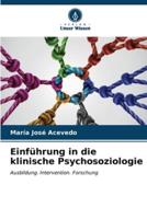 Einführung in Die Klinische Psychosoziologie