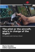 The Pilot or the Aircraft, Who's in Charge of the Flight?