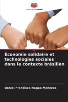 Économie Solidaire Et Technologies Sociales Dans Le Contexte Brésilien