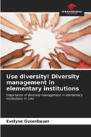 Use Diversity! Diversity Management in Elementary Institutions