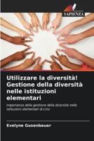 Utilizzare La Diversità! Gestione Della Diversità Nelle Istituzioni Elementari