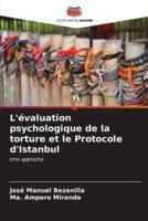 L'évaluation Psychologique De La Torture Et Le Protocole d'Istanbul