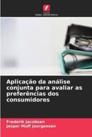 Aplicação Da Análise Conjunta Para Avaliar as Preferências Dos Consumidores