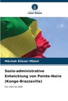 Sozio-Administrative Entwicklung Von Pointe-Noire (Kongo-Brazzaville)