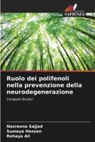 Ruolo Dei Polifenoli Nella Prevenzione Della Neurodegenerazione