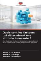 Quels Sont Les Facteurs Qui Déterminent Une Attitude Innovante ?