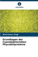 Grundlagen Der Cyanobakteriellen Phycobiliproteine