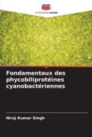 Fondamentaux Des Phycobiliprotéines Cyanobactériennes