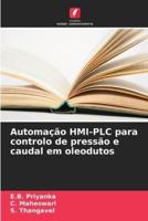 Automação HMI-PLC Para Controlo De Pressão E Caudal Em Oleodutos