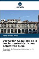 Der Orden Caballero De La Luz Im Zentral-Östlichen Gebiet Von Kuba.