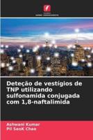 Deteção De Vestígios De TNP Utilizando Sulfonamida Conjugada Com 1,8-Naftalimida