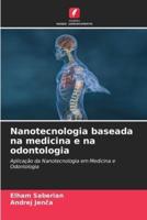 Nanotecnologia Baseada Na Medicina E Na Odontologia