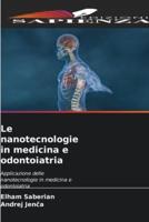 Le Nanotecnologie in Medicina E Odontoiatria
