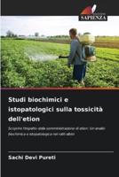 Studi Biochimici E Istopatologici Sulla Tossicità Dell'etion