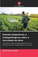 Estudos Bioquímicos E Histopatológicos Sobre a Toxicidade Do Etion