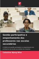 Gestão Participativa E Empenhamento Dos Professores Nas Escolas Secundárias