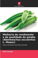 Melhoria Do Rendimento E Da Qualidade Do Quiabo (Abelmoschus Esculentus L. Moenc)