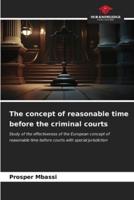 The Concept of Reasonable Time Before the Criminal Courts