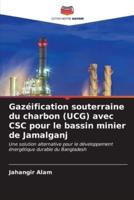 Gazéification Souterraine Du Charbon (UCG) Avec CSC Pour Le Bassin Minier De Jamalganj
