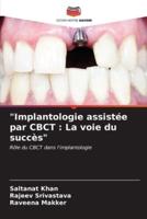 "Implantologie Assistée Par CBCT